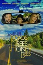 Watch Roads, Trees and Honey Bees Afdah