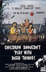 Watch Children Shouldn\'t Play with Dead Things Afdah