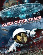 Alien Outer Space: UFOs on the Moon and Beyond afdah
