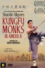 Watch Shaolin Ulysses Kungfu Monks in America Afdah