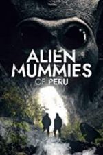 Watch Alien Mummies of Peru Afdah