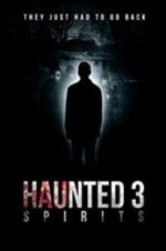 Watch Haunted 3: Spirits Afdah