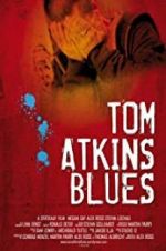 Watch Tom Atkins Blues Afdah