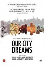 Watch Our City Dreams Afdah