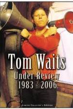 Watch Tom Waits - Under Review: 1983-2006 Afdah