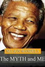 Watch Nelson Mandela: The Myth & Me Afdah