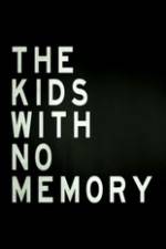 Watch The Kids With no Memory Afdah