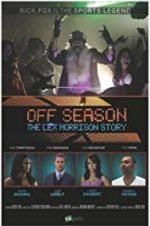 Watch Off Season: The Lex Morrison Story Afdah