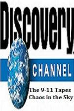 Watch Discovery Channel The 9-11 Tapes Chaos in the Sky Afdah