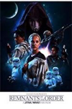 Watch Remnants of the Order: A Star Wars Fan Film Afdah