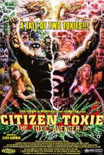 Watch Citizen Toxie: The Toxic Avenger IV Afdah