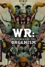 Watch WR: Mysteries of the Organism Afdah