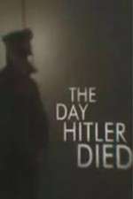 Watch The Day Hitler Died Afdah