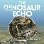 Watch The Dinosaur Echo Afdah