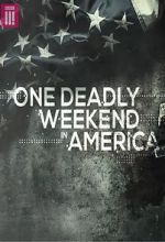 Watch One Deadly Weekend in America Afdah