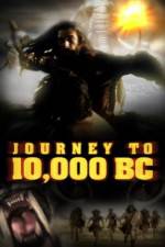 Watch Journey to 10,000 BC Afdah