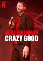 Watch Neal Brennan: Crazy Good Afdah