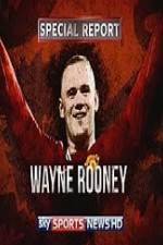 Watch Wayne Rooney Special Report Afdah