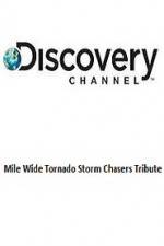 Watch Discovery Channel Mile Wide Tornado Storm Chasers Tribute Afdah