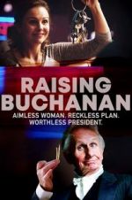 Watch Raising Buchanan Afdah