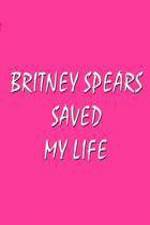 Watch Britney Spears Saved My Life Afdah