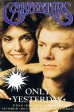 Watch Only Yesterday: The Carpenters\' Story Afdah
