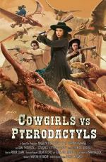 Watch Cowgirls vs. Pterodactyls Afdah