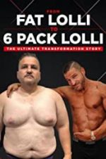 Watch From Fat Lolli to Six Pack Lolli: The Ultimate Transformation Story Afdah