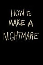 Watch How to Make a Nightmare Afdah