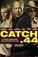 Watch Catch 44 Afdah