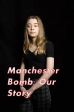 Watch Manchester Bomb: Our Story Afdah