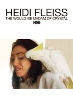 Watch Heidi Fleiss: The Would-Be Madam of Crystal Afdah