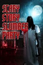 Watch Scary Story Slumber Party Afdah