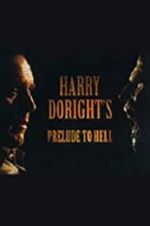 Watch Harry Doright\'s Prelude to Hell Afdah