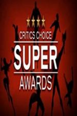 Watch The Critics\' Choice Super Awards Afdah