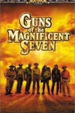 Watch Guns of the Magnificent Seven Afdah