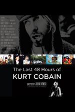 Watch The Last 48 Hours of Kurt Cobain Afdah