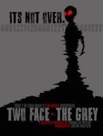 Watch Two Face: The Grey Afdah