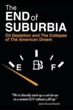 Watch The End of Suburbia Oil Depletion and the Collapse of the American Dream Afdah