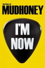 Watch I'm Now: The Story of Mudhoney Afdah