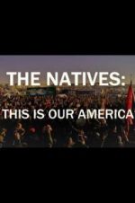 Watch The Natives: This Is Our America Afdah