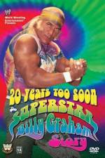 Watch 20 Years Too Soon Superstar Billy Graham Afdah