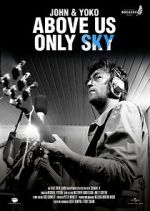 Watch John & Yoko: Above Us Only Sky Afdah