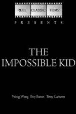 Watch The Impossible Kid Afdah