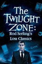 Watch Twilight Zone: Rod Serling\'s Lost Classics Afdah