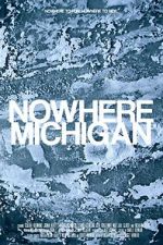 Watch Nowhere, Michigan Afdah