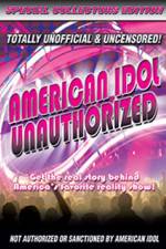 Watch American Idol: Unauthorized Afdah