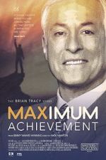 Watch Maximum Achievement: The Brian Tracy Story Afdah