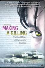 Watch Making a Killing The Untold Story of Psychotropic Drugging Afdah