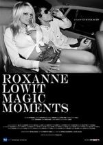 Watch Roxanne Lowit Magic Moments Afdah